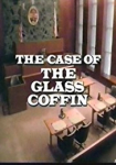 The Case of the Glass Coffin